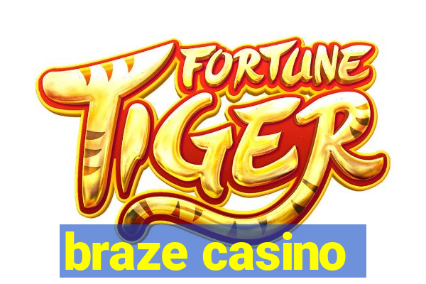 braze casino