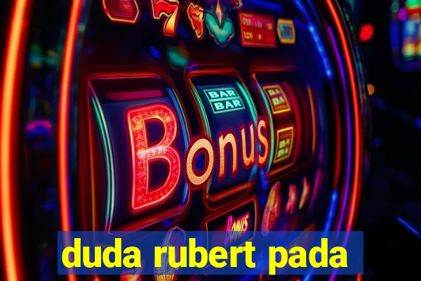 duda rubert pada