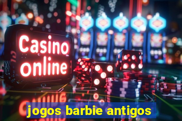 jogos barbie antigos