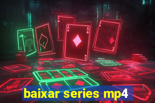 baixar series mp4