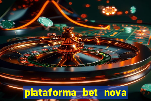 plataforma bet nova pagando no cadastro