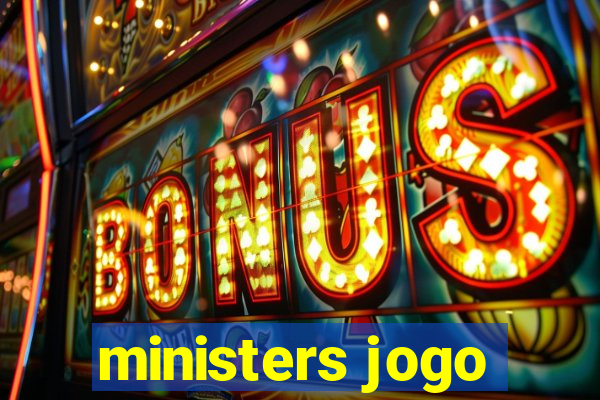 ministers jogo