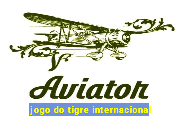 jogo do tigre internacional