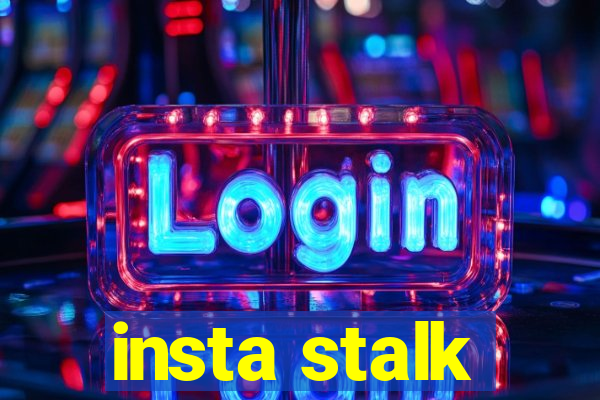 insta stalk