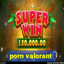 porn valorant