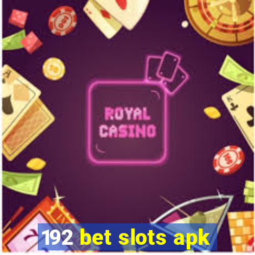 192 bet slots apk