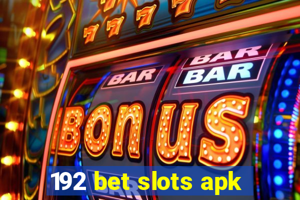 192 bet slots apk