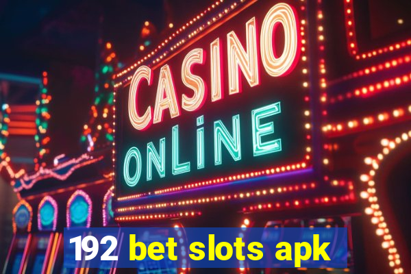 192 bet slots apk