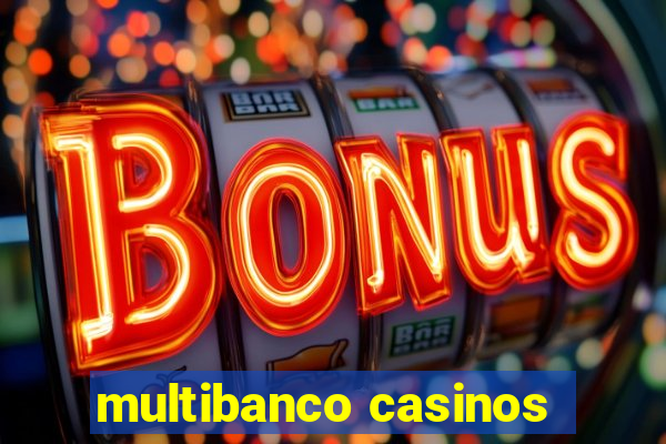 multibanco casinos