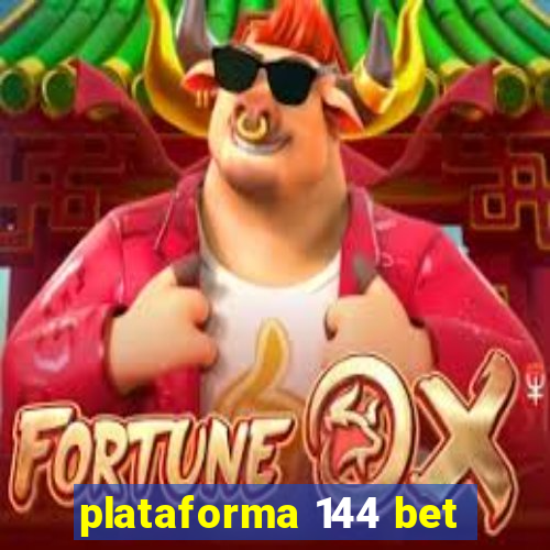 plataforma 144 bet