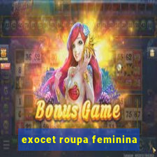 exocet roupa feminina