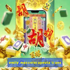 emily massoterapeuta trans