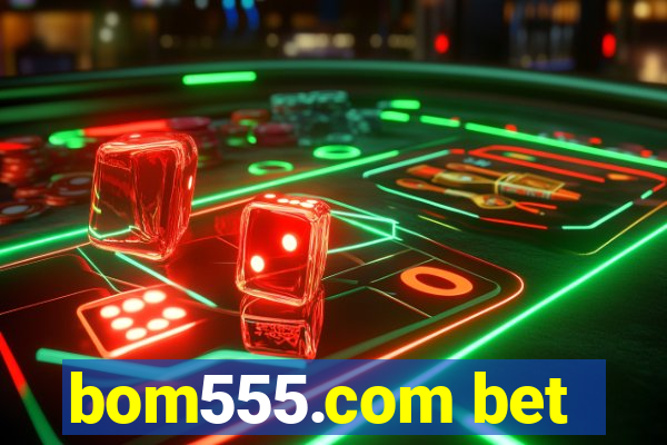 bom555.com bet