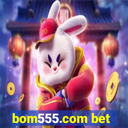 bom555.com bet