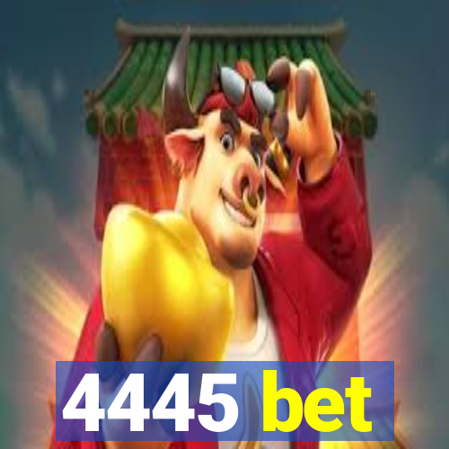 4445 bet