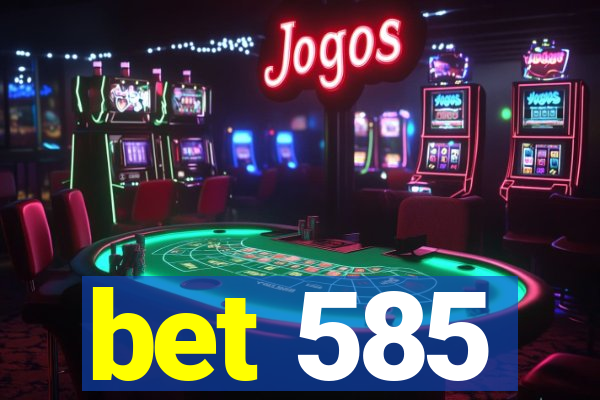 bet 585