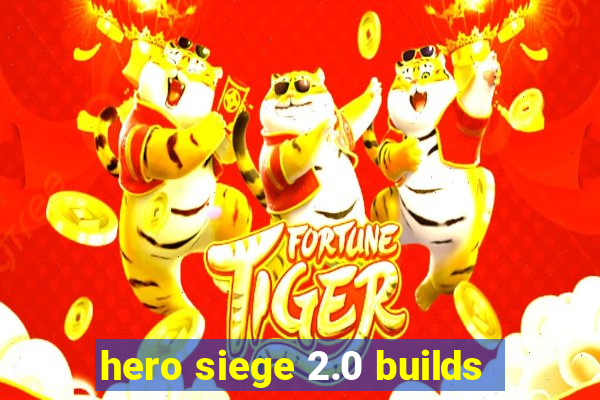 hero siege 2.0 builds