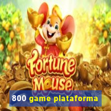 800 game plataforma