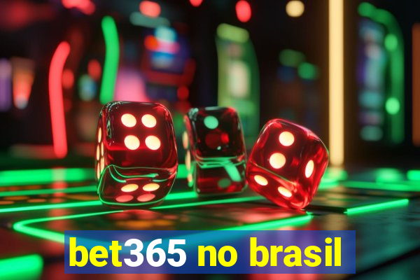 bet365 no brasil