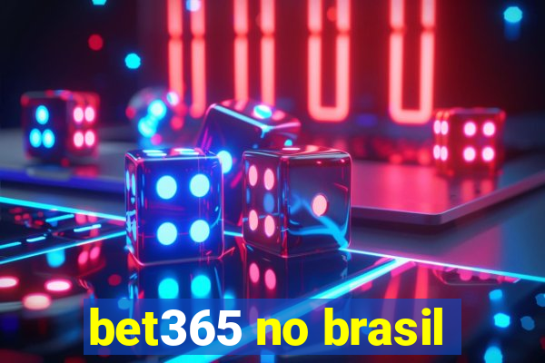 bet365 no brasil