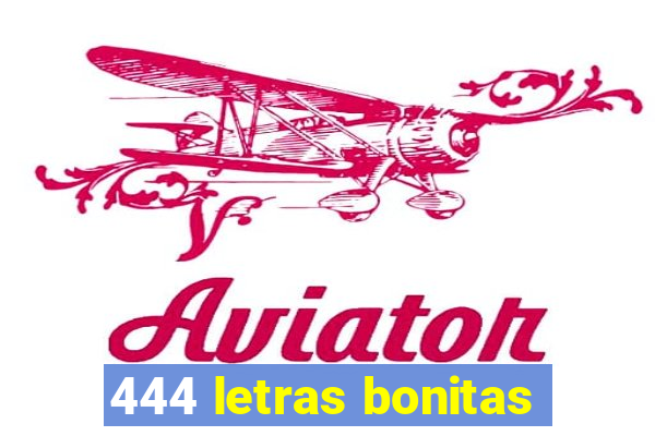 444 letras bonitas