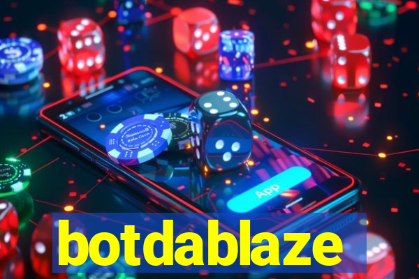 botdablaze