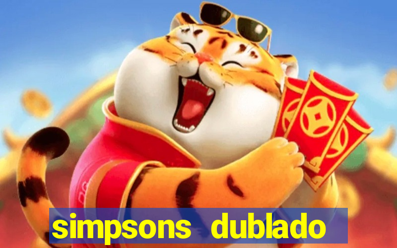 simpsons dublado assistir online