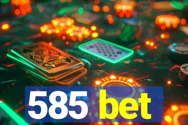 585 bet