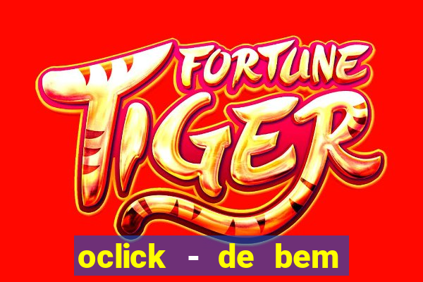 oclick - de bem com a vida resultado do jogo do bicho