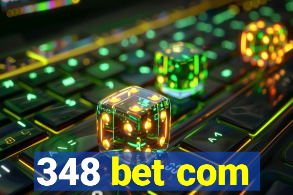 348 bet com