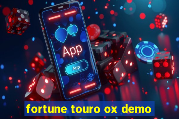 fortune touro ox demo