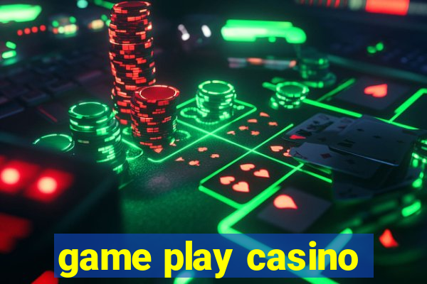 game play casino