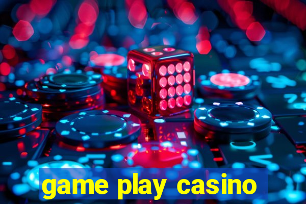 game play casino