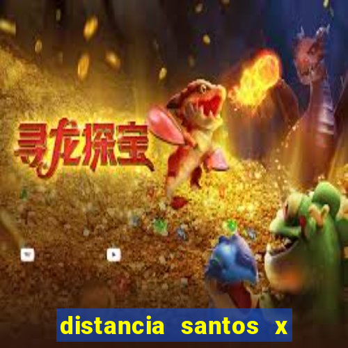distancia santos x rio de janeiro