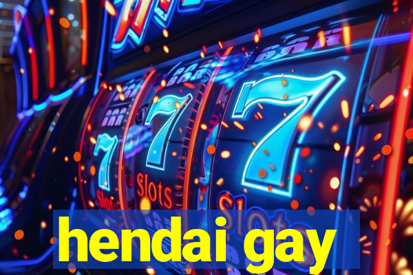 hendai gay