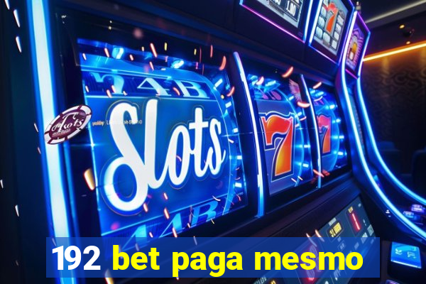 192 bet paga mesmo