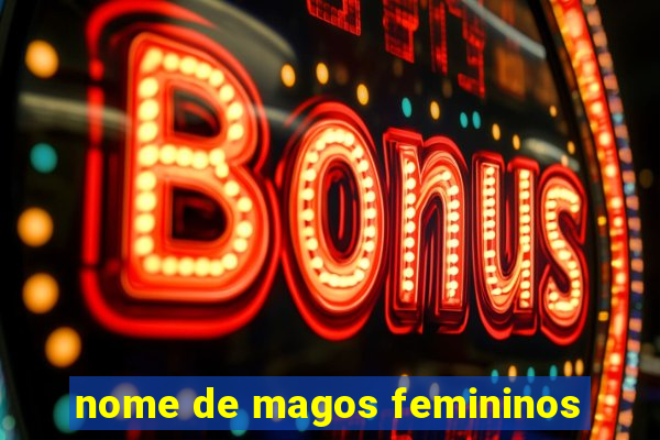 nome de magos femininos