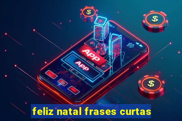 feliz natal frases curtas