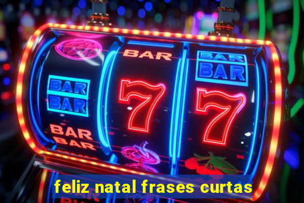 feliz natal frases curtas