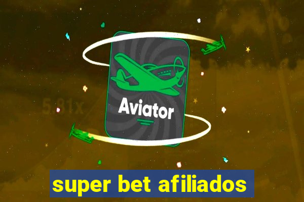 super bet afiliados