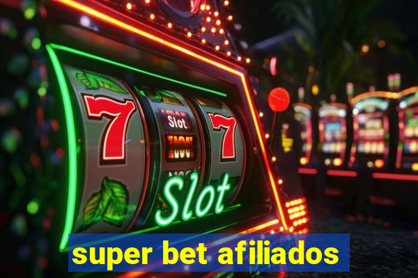 super bet afiliados