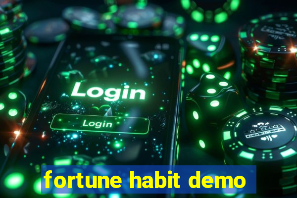 fortune habit demo