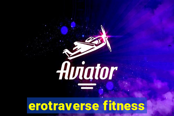 erotraverse fitness