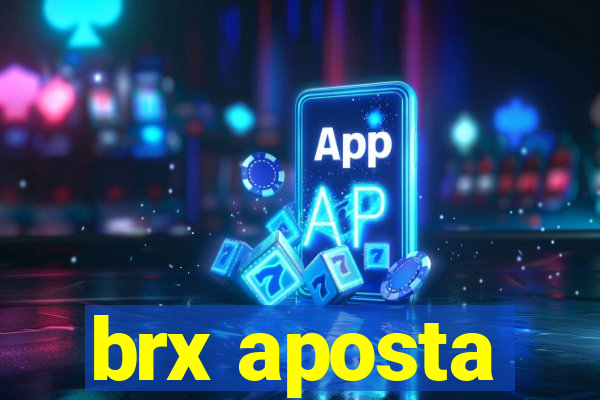 brx aposta