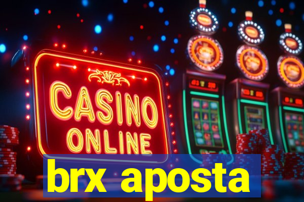 brx aposta