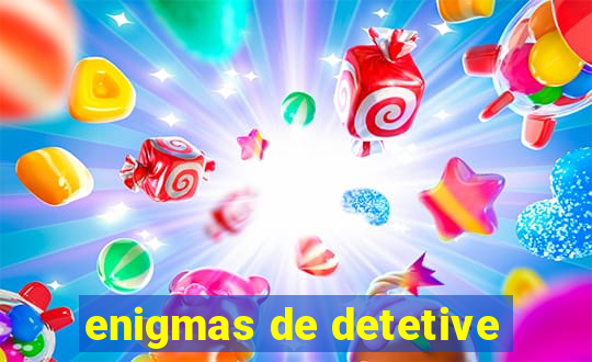 enigmas de detetive