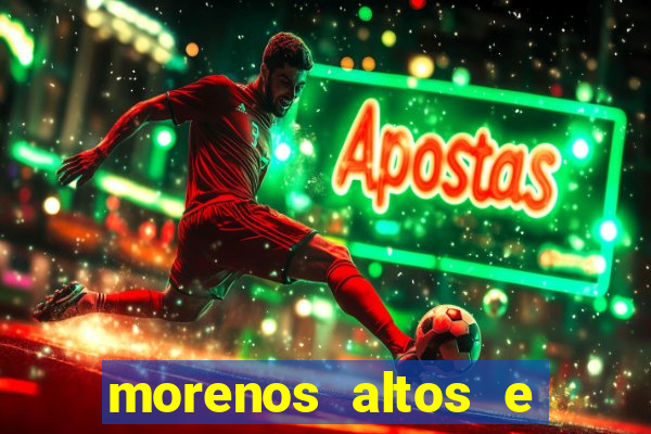 morenos altos e fortes pelados
