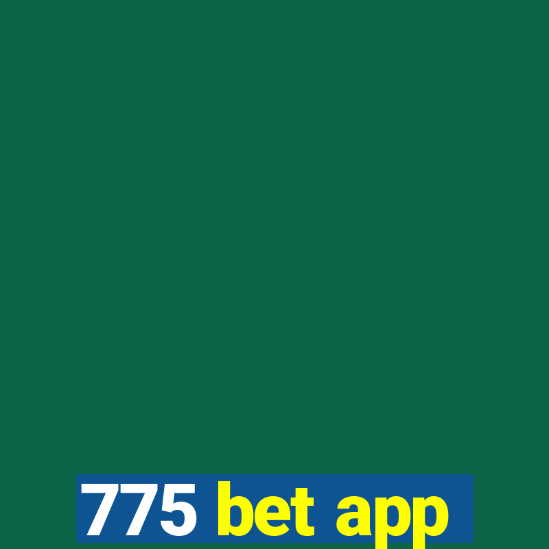 775 bet app