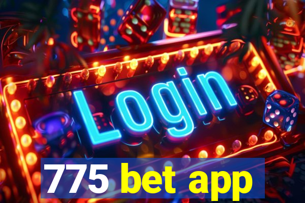 775 bet app