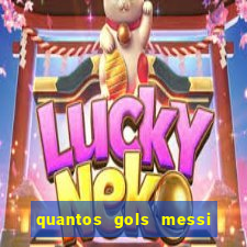 quantos gols messi tem na carreira